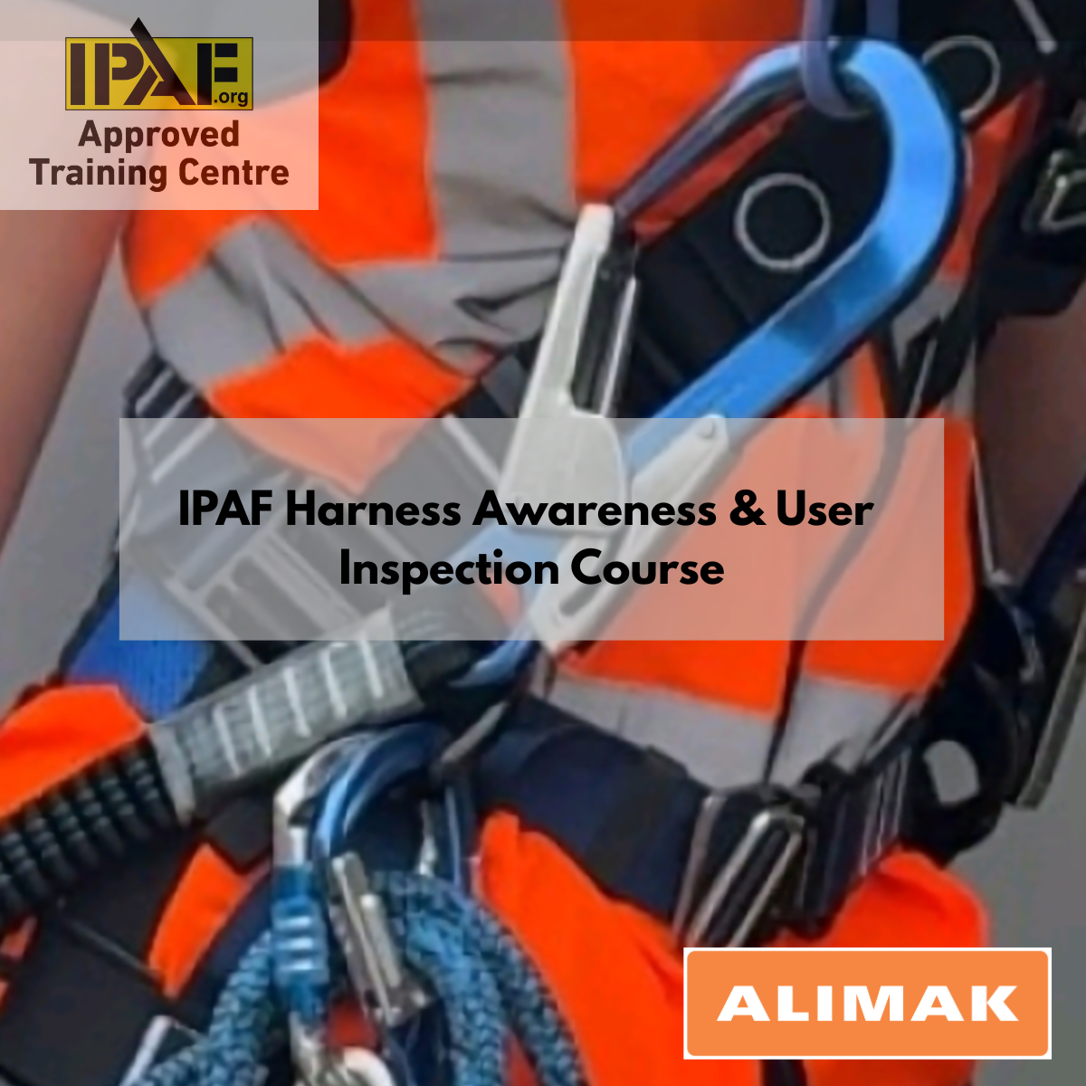 IPAF Harness Awareness, User and Inspection Course
